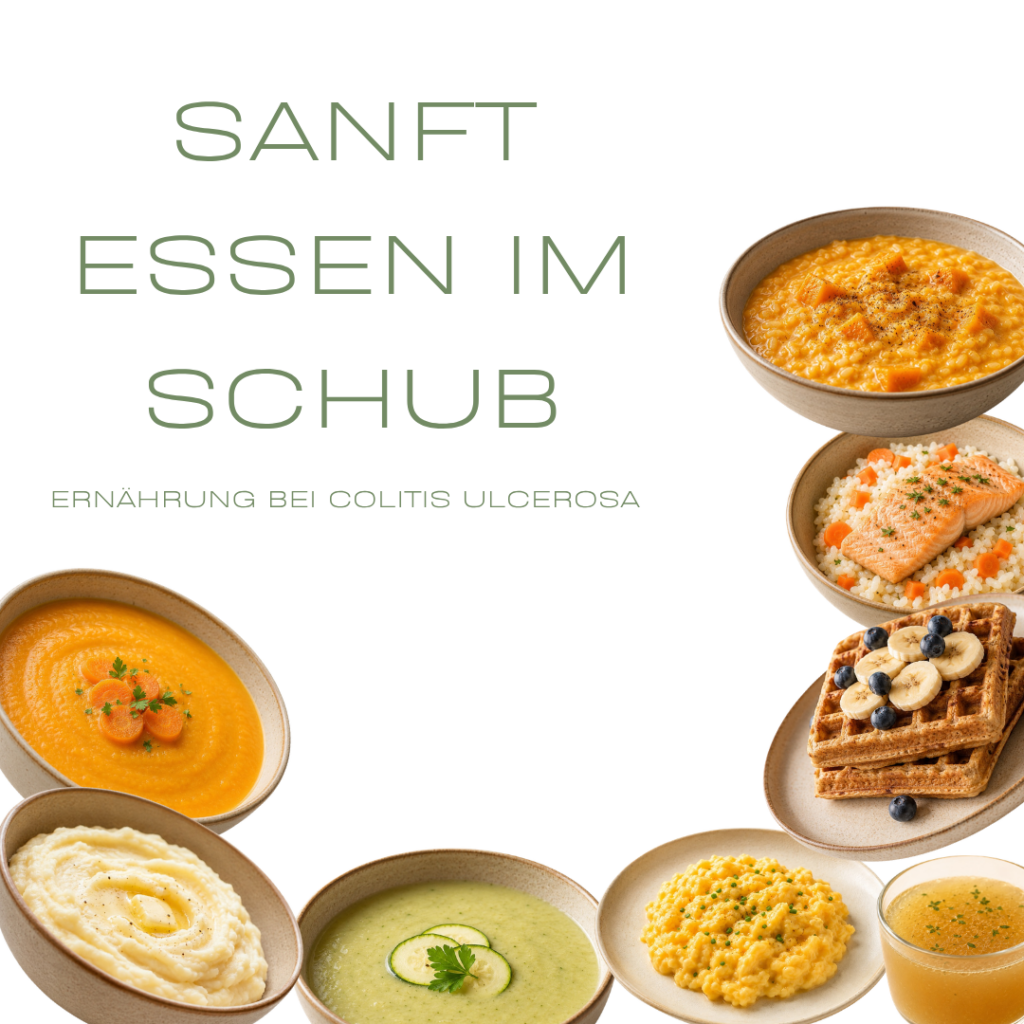 Sanft Essen im Schub - Ernährung bei Colitis Ulcerosa